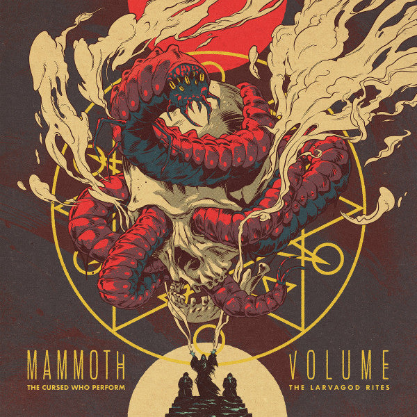 Mammoth Volume – Cursed Who Perform the Larvagod Rites 🇺🇸