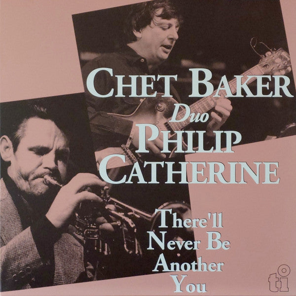 Chet & Philip Catherine Baker – There'll Never Be Another You (180G) 🇺🇸