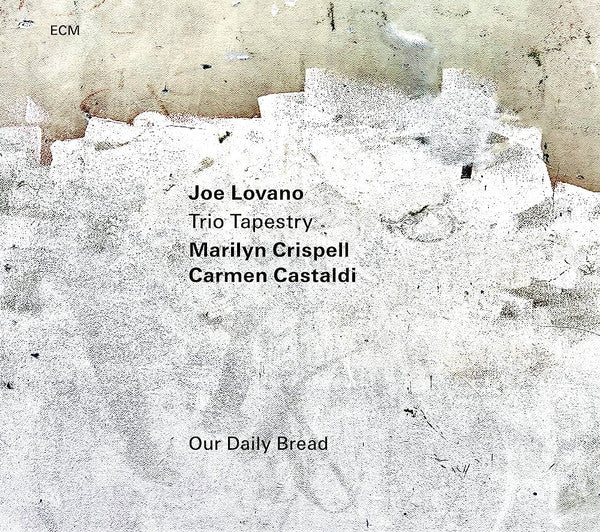 Joe; Marilyn Crispell; Carmen Castaldi Lovano – Our Daily Bread 🇺🇸
