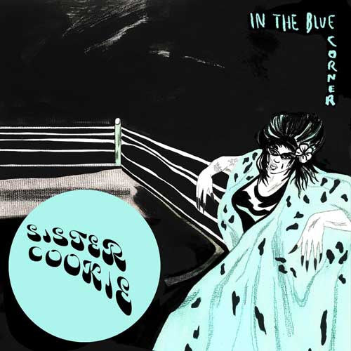 Sister Cookie – In the Blue Corner (Dusk Blue Vinyl) 🇺🇸