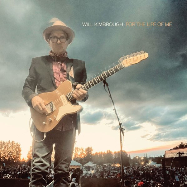 Will Kimbrough – For the Life of Me 🇺🇸