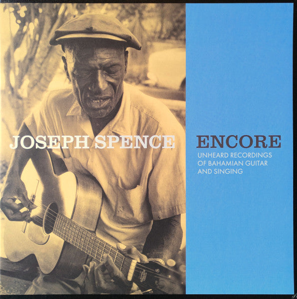 Joseph Spence – Encore: Unheard Recordings of Bahamian Guitar & Singing 🇺🇸