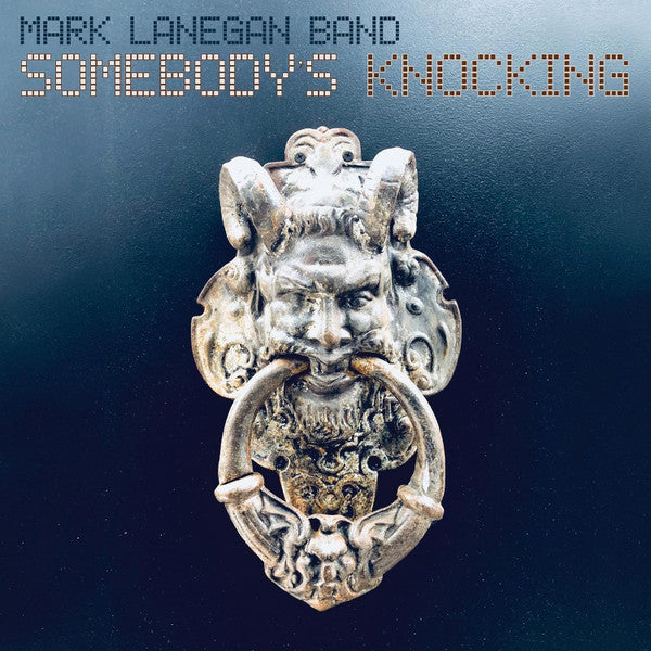 Mark Lanegan Band – Somebody's Knocking 🇺🇸