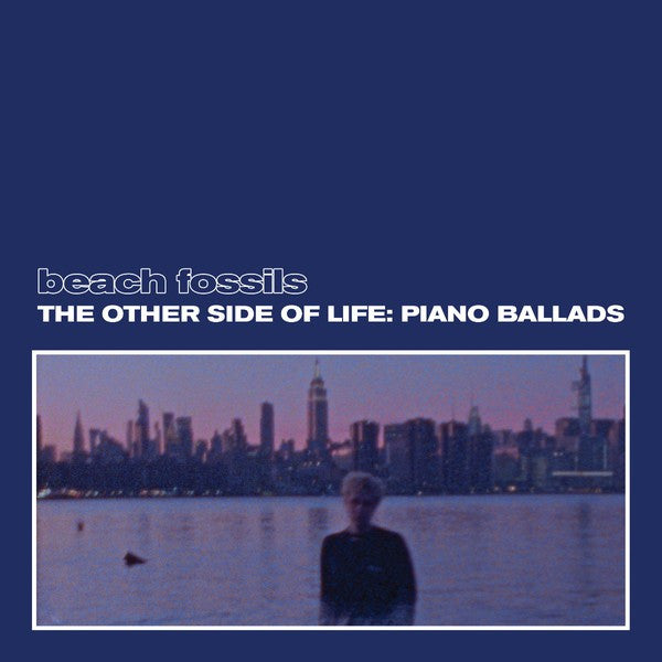 Beach Fossils – Other Side of Life: Piano Ballads (Deep Sea Vinyl) 🇺🇸