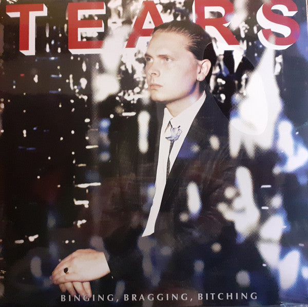 Tears – Binging, Bragging, Bitching 🇺🇸