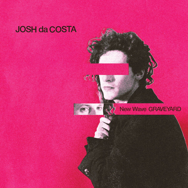 Josh Da Costa – New Wave Graveyard 🇺🇸