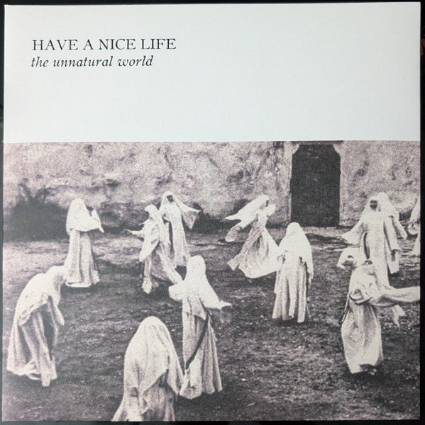 Have a Nice Life – Unnatural World 🇺🇸
