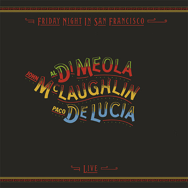 Al; John Mclaughlin; Paco De Lucia Di Meola – Friday Night in San Francisco 🇺🇸