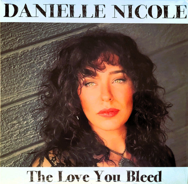 Danielle Nicole – Love You Bleed 🇺🇸