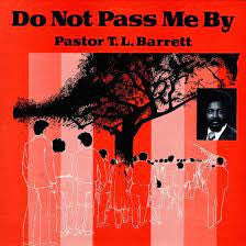 Pastor T.l.; Youth for Christ Choir Barrett – Do Not Pass Me by VOL. I 🇺🇸
