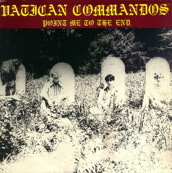 Vatican Commandos – Point Me To The End 🇺🇸