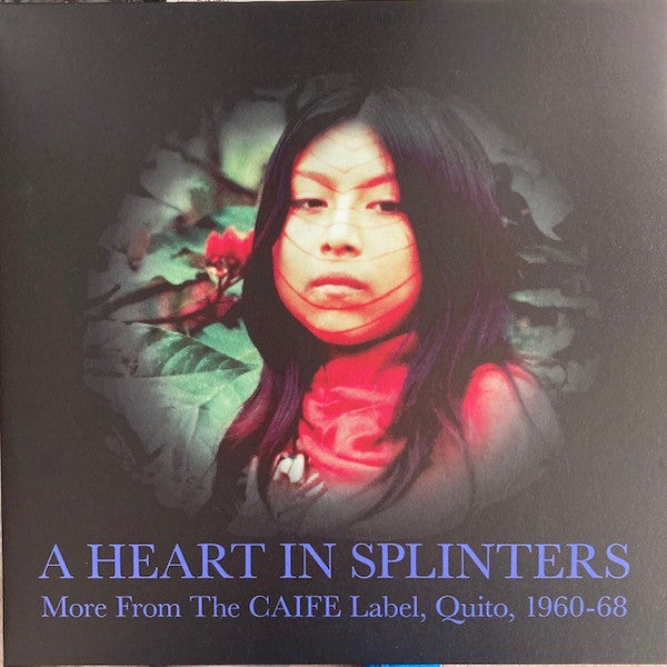 Various Artists – Heart in Splinters: More from the Caife Label, Quito, 1960-68 🇺🇸