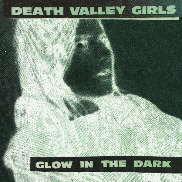 Death Valley Girls – Glow in the Dark (Neon Green & Red W/ Black Splatter Vinyl) 🇺🇸