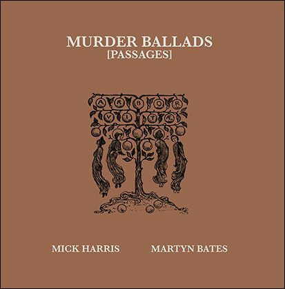 Mick; Martyn Bates Harris – Murder Ballads (Passages) 🇺🇸