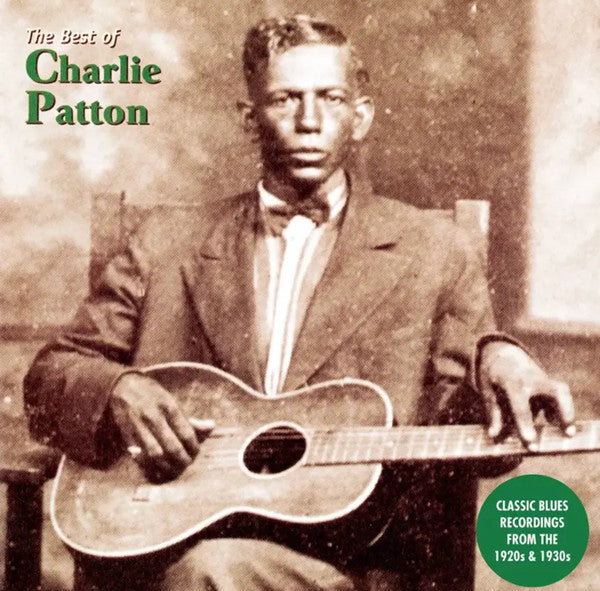Charlie Patton – Best of Charlie Patton 🇺🇸