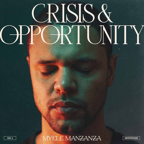 Myele Manzanza – Crisis & Opportunity Vol.4 - Meditations 🇺🇸