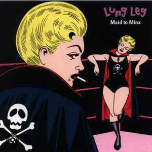 Lung Leg – Maid to Minx (Yellow Vinyl) 🇺🇸