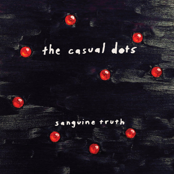 Casual Dots – Sanguine Truth (Clear Vinyl) 🇺🇸