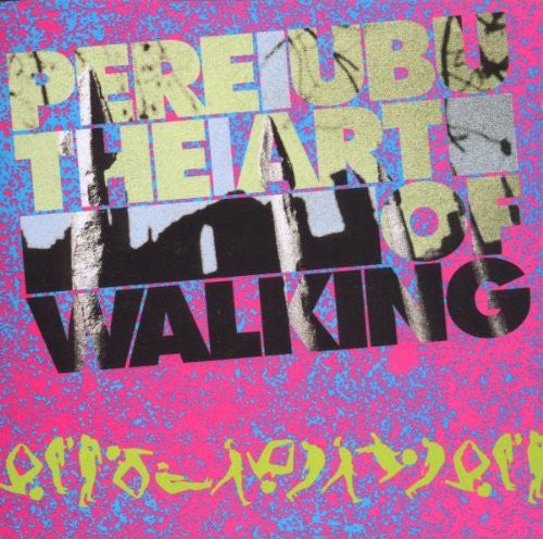 Pere Ubu – Art of Walking 🇺🇸