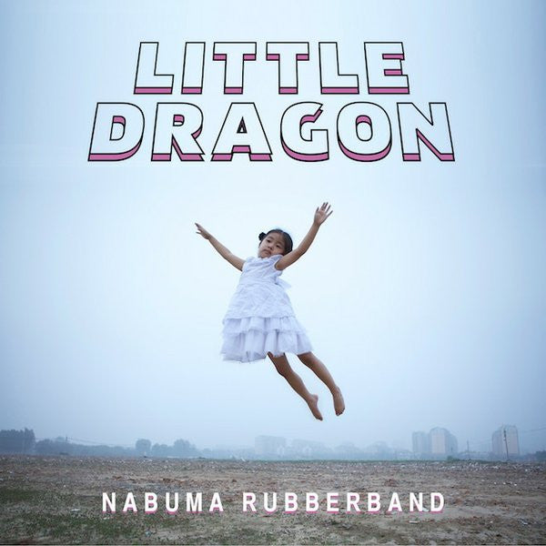 Little Dragon – Nabuma Rubber 🇺🇸