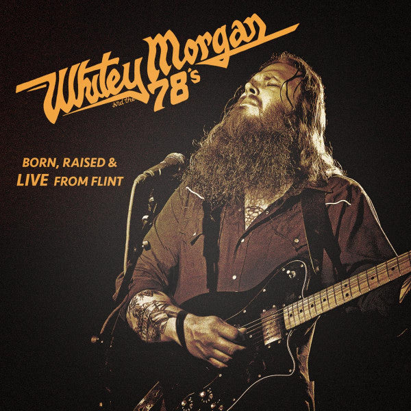 Whitey Morgan & The 78'S – Born Raised & Live From Flint 🇺🇸
