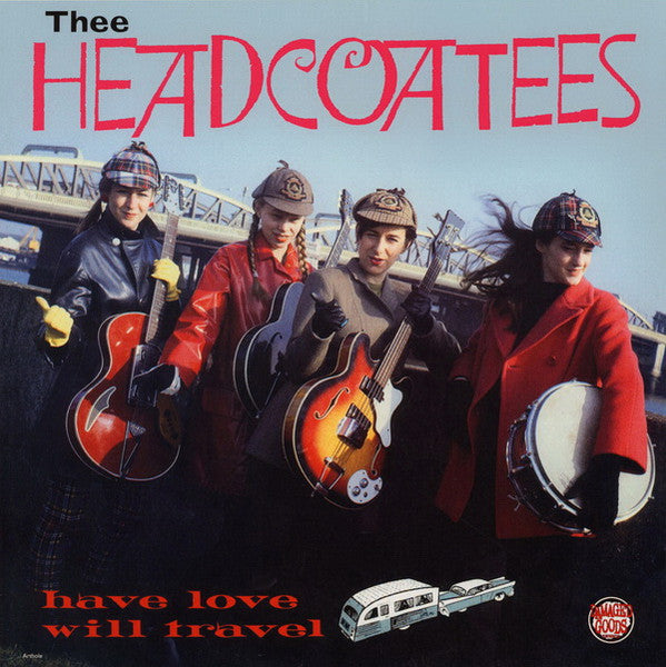 Thee Headcoatees – Have Love Will Travel 🇺🇸