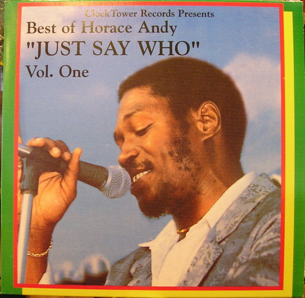 Horace Andy – Best of Horace Andy Vol. 1: Just Say Who 🇺🇸