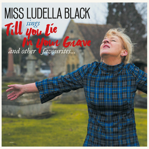 Miss Ludella Black – Till You Lie in Your Grave 🇺🇸