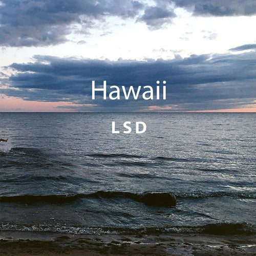 Lsd – Hawaii 🇺🇸