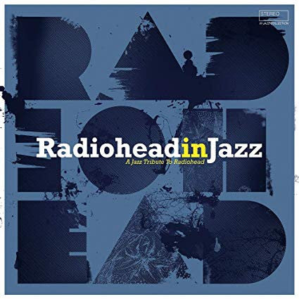 Various Artists – Radiohead in Jazz 🇺🇸