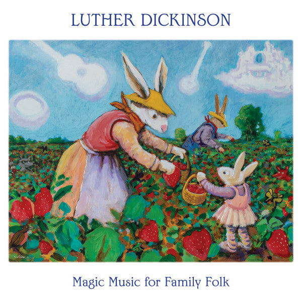 Luther Dickinson – Magic Music for Family Folk 🇺🇸