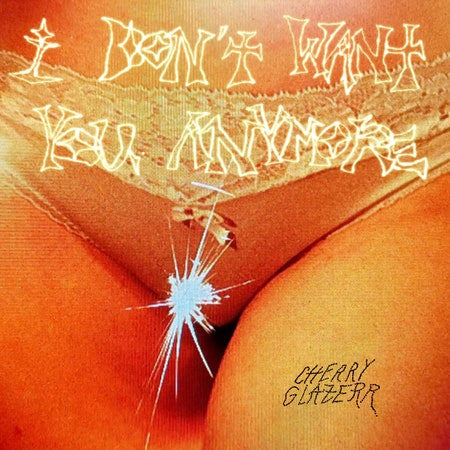 Cherry Glazerr – I Don't Want You Anymore 🇺🇸
