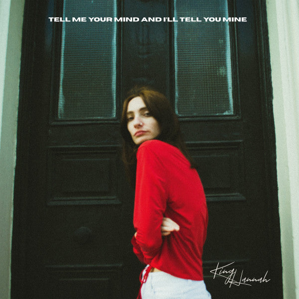 King Hannah – Tell Me Your Mind & I'll Tell You Mine (DL Card) 🇺🇸