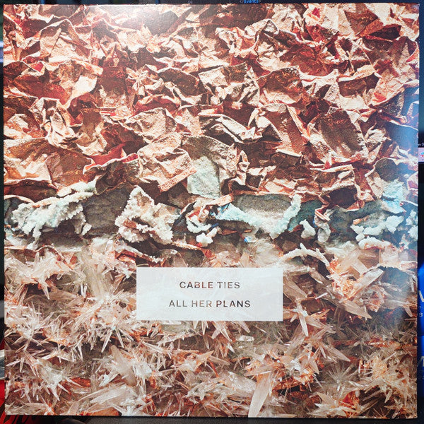 Cable Ties – All Her Plans (White Vinyl) 🇺🇸