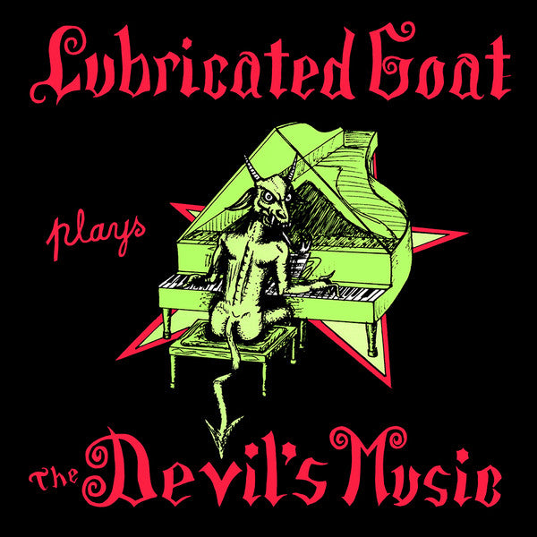 Lubricated Goat – Plays the Devil's Music 🇺🇸