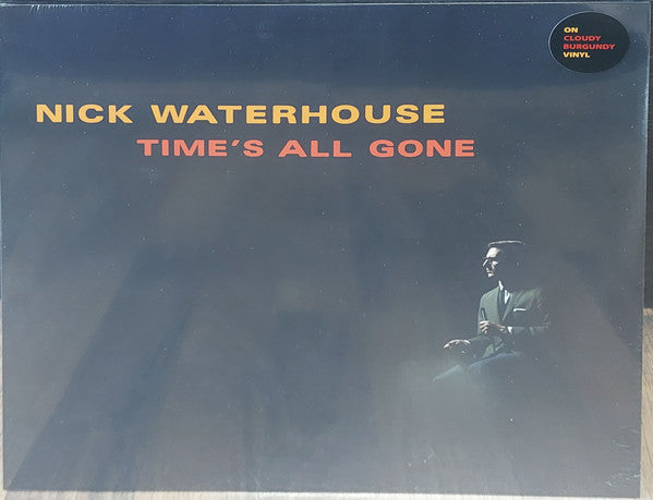Nick Waterhouse – Time's All Gone (Cloudy Dark Burgundy Vinyl) 🇺🇸