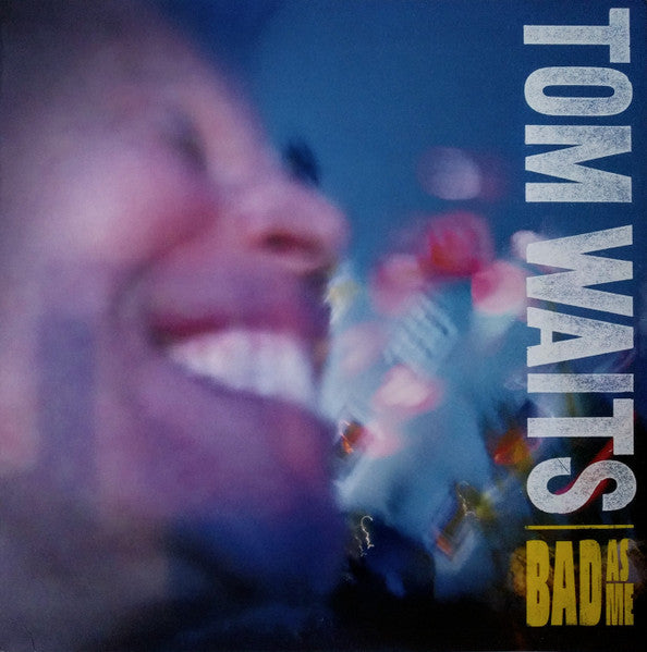 Tom Waits – Bad as Me 🇺🇸