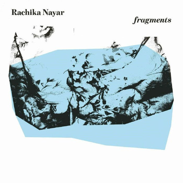 Rachika Nayar – Fragments (Expanded) 🇺🇸