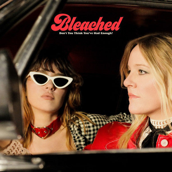 Bleached – Don’t You Think You’ve Had Enough (Opaque Cream Vinyl) 🇺🇸