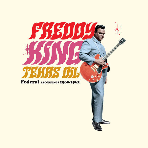 Freddy King – Texas Oil - Federal Recordings 1960-1962 🇺🇸