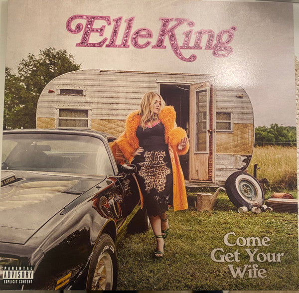 Elle King – Come Get Your Wife (X) (150G) 🇺🇸