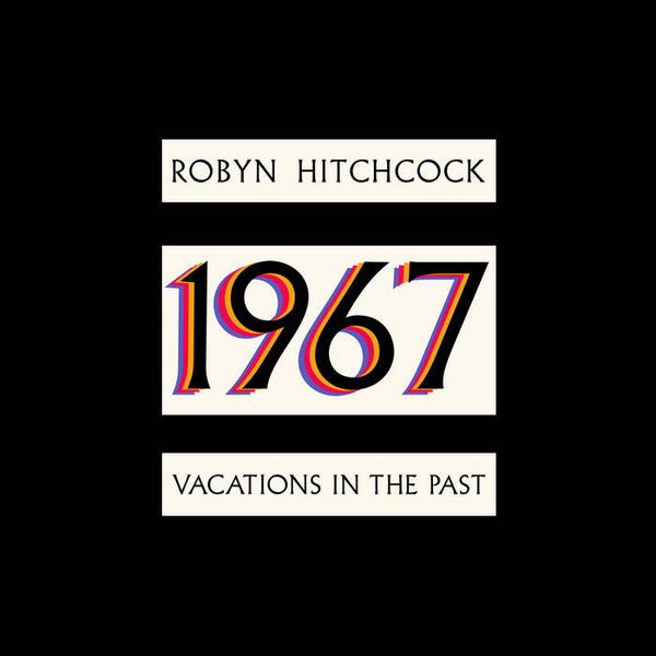 Robyn Hitchcock – 1967: Vacations in the Past 🇺🇸