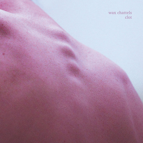 Wax Chattels – Clot (Orchid Color Vinyl) 🇺🇸