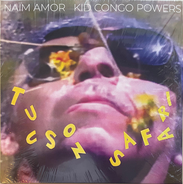 Naim Amor Kid Congo Powers – Tucson Safari 🇺🇸