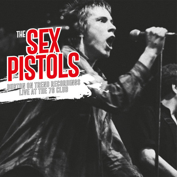 Sex Pistols – Burton on Trend Recordings Live at the 76 Club 🇺🇸