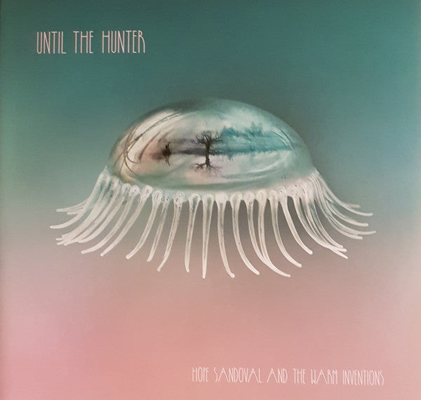 Hope and the Warm Inventions Sandoval – Until the Hunter 🇺🇸