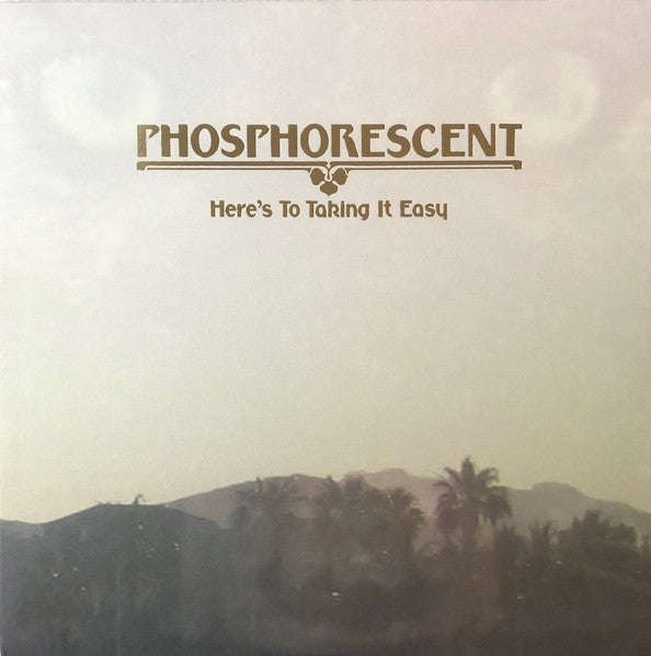 Phosphorescent – Here's to Taking It Easy 🇺🇸