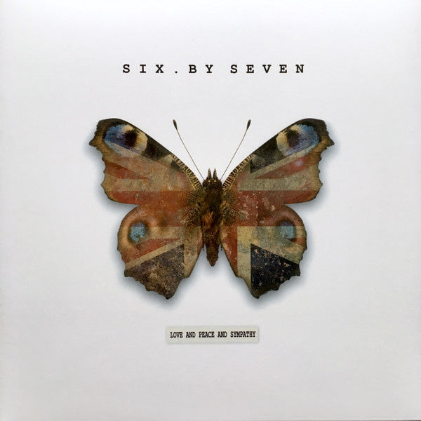 Six by Seven – Love & Peace & Sympathy 🇺🇸