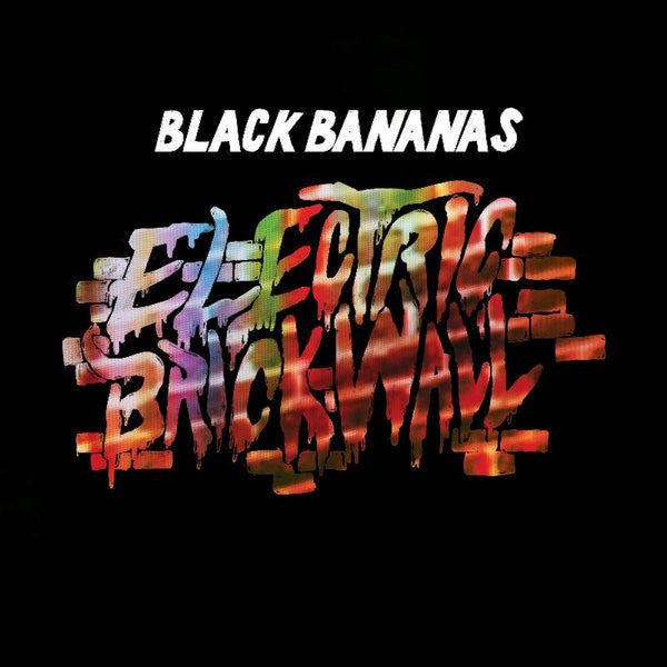 Black Bananas – Electric Brick Wall 🇺🇸