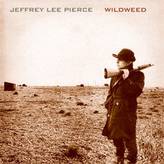 Jeffrey Lee Pierce – Wildweed 🇺🇸